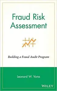 Fraud Risk Assessment: Building a Fraud Audit Program