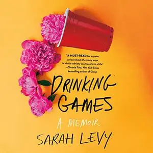 Drinking Games: A Memoir [Audiobook]