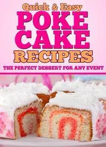Poke Cake Recipes: The Perfect Dessert for any Event