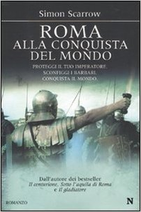 Roma alla conquista del mondo - Simon Scarrow (Repost)