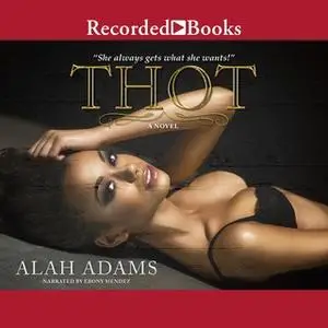 «THOT» by Alah Adams