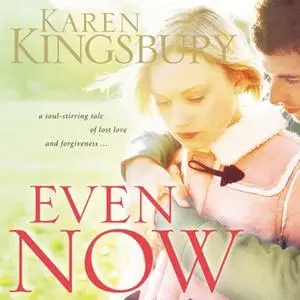 «Even Now» by Karen Kingsbury