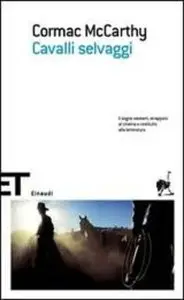 Cormac McCarthy - Cavalli selvaggi