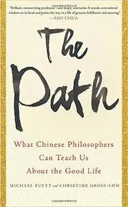 The Path: What Chinese Philosophers Can Teach Us About the Good Life (repost)