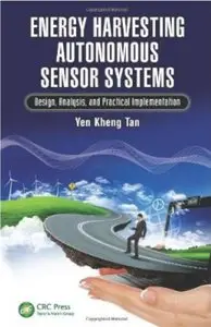 Energy Harvesting Autonomous Sensor Systems: Design, Analysis, and Practical Implementation [Repost]