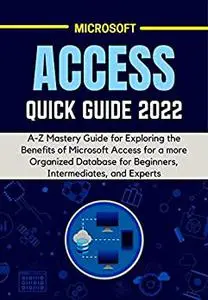 MICROSOFT ACCESS QUICK GUIDE 2022