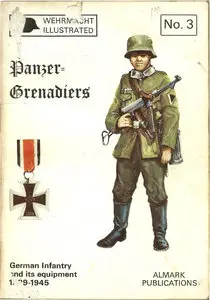 Panzer-Grenadiers: German Infantry and its Equipment 1939-1945 (repost)