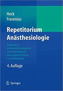 Repetitorium Anästhesiologie: Für die Facharztprüfung und das Europäische Diplom