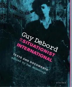 Guy Debord and the Situationist International (repost)