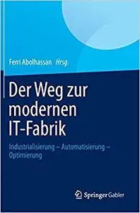 Der Weg zur modernen IT-Fabrik: Industrialisierung – Automatisierung – Optimierung