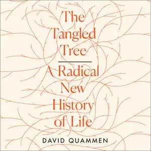 «The Tangled Tree» by David Quammen