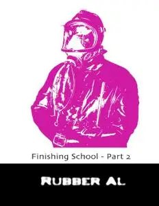 «Finishing School – Part 2» by Rubber Al