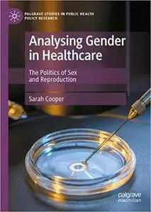 Analysing Gender in Healthcare: The Politics of Sex and Reproduction