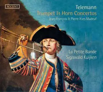 Jean-François, Pierre-Yves Madeuf, Sigiswald Kuijken - Telemann: Trumpet & Horn Concertos (2016)