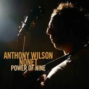 Anthony Wilson Nonet - Power Of Nine (2006) [DSD64 + Hi-Res FLAC]