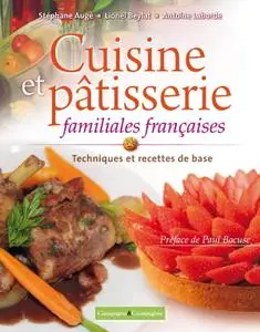 Stéphane Augé, Lionel Beylat, Antoine Laborde, "Cuisine et pâtisserie familiales françaises"