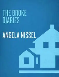 The Broke Diaries: The Completely True and Hilarious Misadventures of a Good Girl Gone Broke