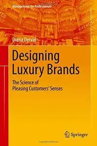 Designing Luxury Brands: The Science of Pleasing Customers' Senses (repost)