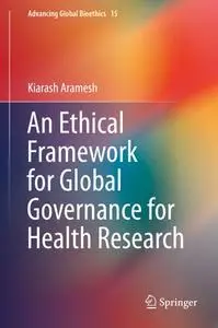 An Ethical Framework for Global Governance for Health Research (Repost)