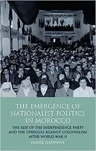 The Emergence of Nationalist Politics in Morocco