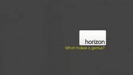 BBC Horizon What Makes a Genius  (2010)