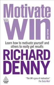 Motivate to Win: How to Motivate Yourself and Others (repost)