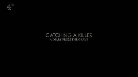 Ch4. - Catching a Killer: A Diary From the Grave (2020)