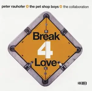 Peter Rauhofer + The Pet Shop Boys = The Collaboration - Break 4 Love [CDS, Part 1-2] (2001)