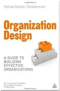 Organization Design: A Guide to Building Effective Organizations (Repost)