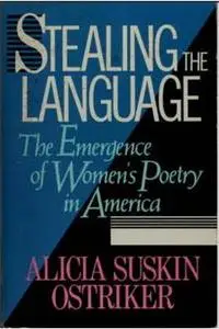 Stealing the Language: The Emergence of Women's Poetry in America