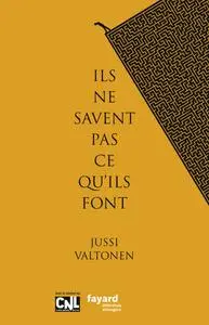 Jussi Valtonen, "Ils ne savent pas ce qu'ils font"