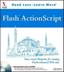 Flash  ActionScript: Your visual blueprint  for creating Flash -enhanced Web sites (Repost)