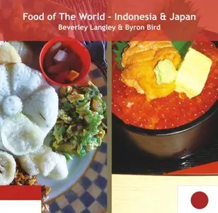 Food of the World – Indonesia & Japan