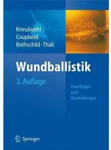 Wundballistik: Grundlagen und Anwendungen (Auflage: 3) [Repost]