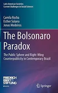 The Bolsonaro Paradox: The Public Sphere and Right-Wing Counterpublicity in Contemporary Brazil