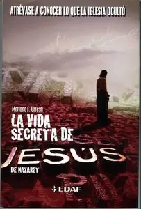 La Vida Secreta de Jesus de Nazaret - Mariano Fernandez Urresti