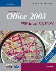 New Perspectives on Microsoft Office 2003: First Course, Premium Edition (repost)