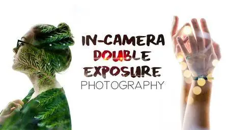 In-Camera Double Exposure Photography