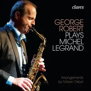 George Robert - George Robert plays Michel Legrand (2016) [Official Digital Download]