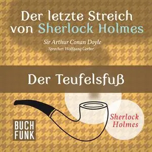 «Sherlock Holmes - Der letzte Streich: Der Teufelsfuß» by Sir Arthur Conan Doyle