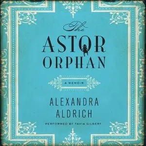 The Astor Orphan: A Memoir (Audiobook)