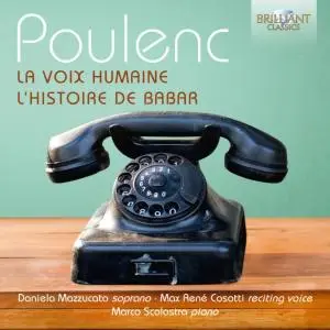 Daniela Mazzuccato - Poulenc: La voix humaine, l'histoire de Babar (2019)