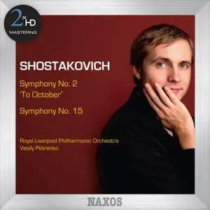 Vasily Petrenko, Royal Liverpool Philharmonic Orchestra - Shostakovich: Symphonies Nos. 2 & 15 (2012/2015) [DSD64 + FLAC]