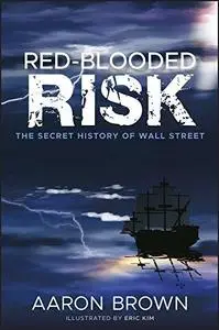 Red-Blooded Risk: The Secret History of Wall Street (Repost)