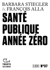 Santé publique année zéro - Barbara Stiegler, François Alla