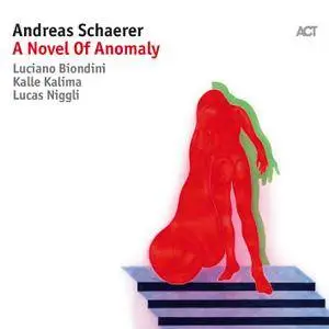 Andreas Schaerer - A Novel of Anomaly (2018) [Official Digital Download 24/96]