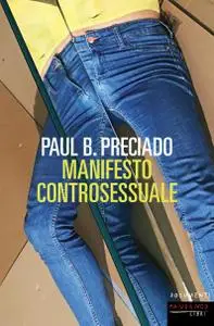 Paul B. Preciado - Manifesto controsessuale