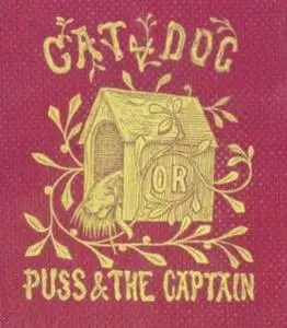 «Cat and Dog / Memoirs of Puss and the Captain» by Julia Charlotte Maitland