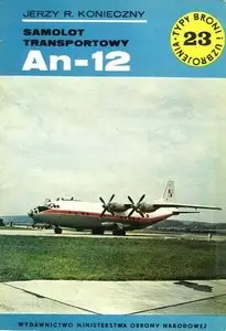 Samolot transportowy An-12 (Typy Broni i Uzbrojenia 23) (Repost)