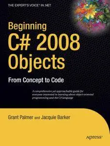 Beginning C# 2008 Objects: From Concept to Code (Repost)